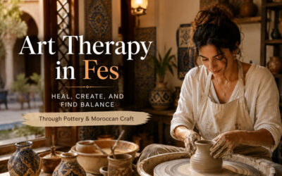 Art Therapy Retreats in Morocco: Healing Through Craft in Fes